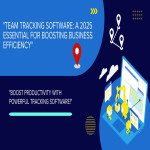 Why Team Tracking Software is a Must-Have for Business Owners in 2025 to Enhance Productivity and Efficiency